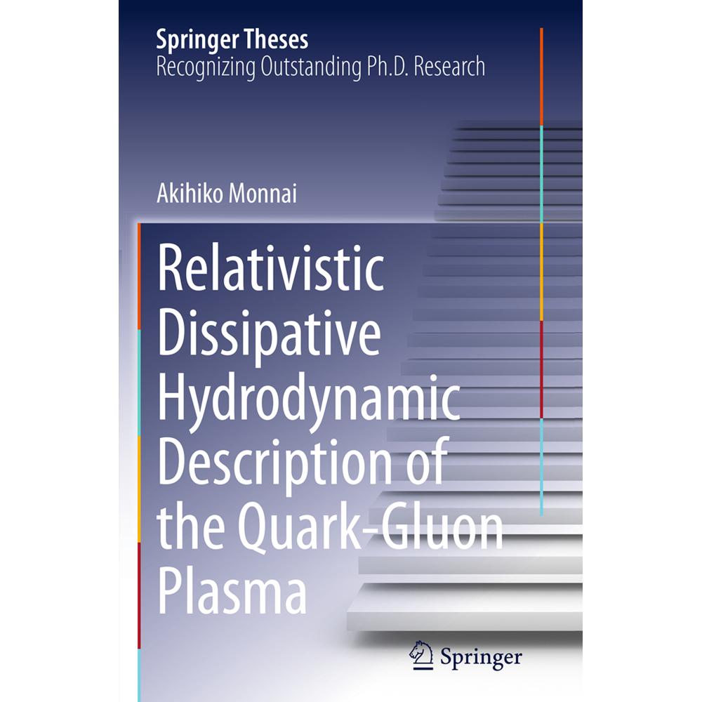 Relativistic Dissipative Hydrodynamic Description of the Quark-Gluon Plasma, Fachbücher von Akihiko Monnai