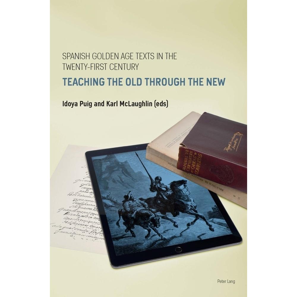 Spanish Golden Age Texts in the Twenty-First Century, Fachbücher von Idoya Puig, Karl McLaughlin