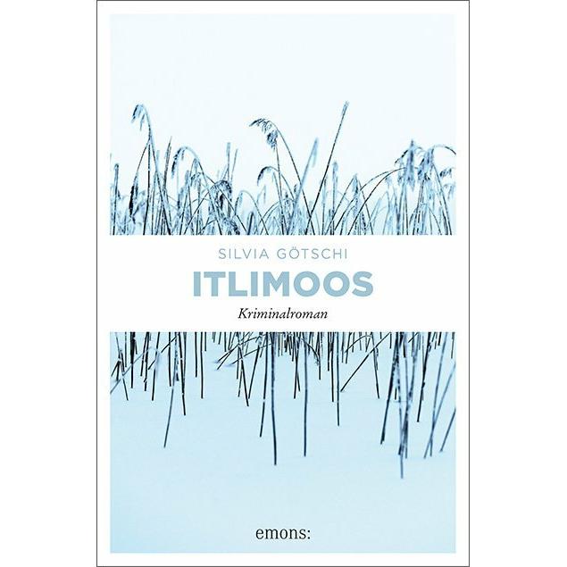 Itlimoos, Belletristik von Silvia Götschi