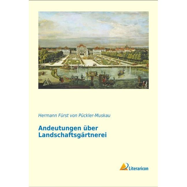 Thumbnail - Andeutungen über Landschaftsgärtnerei, Ratgeber von Hermann von Pückler-Muskau