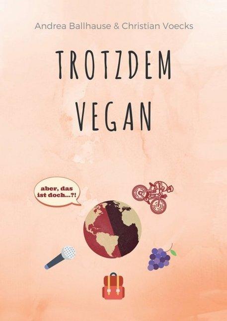 Produktbild Trotzdem Vegan (Deutsch, Andrea Ballhause, Christian Voecks, 2016)