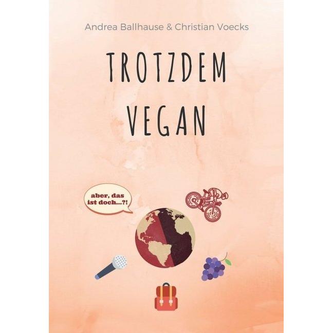 Trotzdem Vegan, Ratgeber von Andrea Ballhause, Christian Voecks