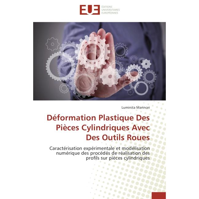 Déformation Plastique Des Pièces Cylindriques Avec Des Outils Roues, Fachbücher von Luminita Marincei