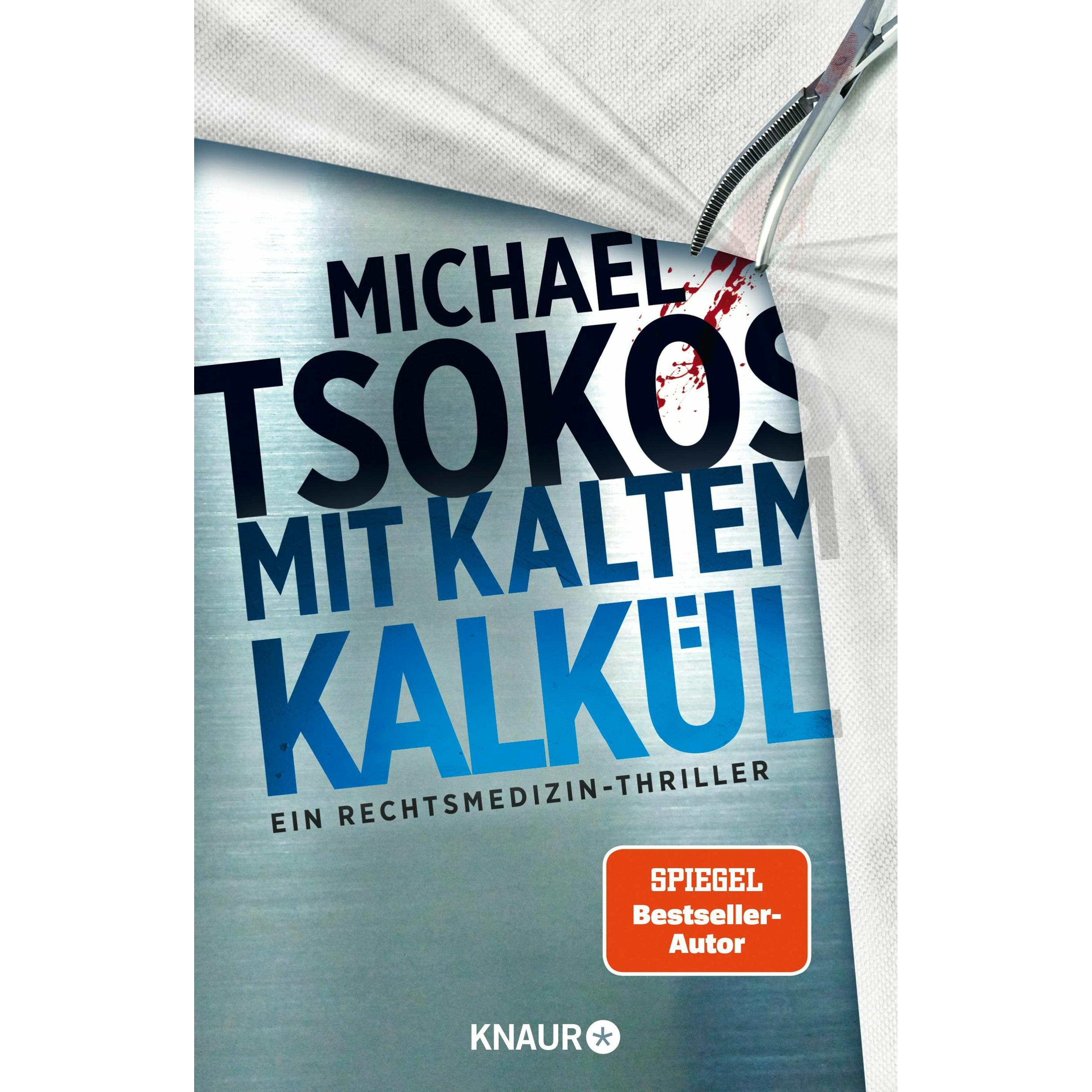 Mit kaltem Kalkül, Belletristik von Michael Tsokos