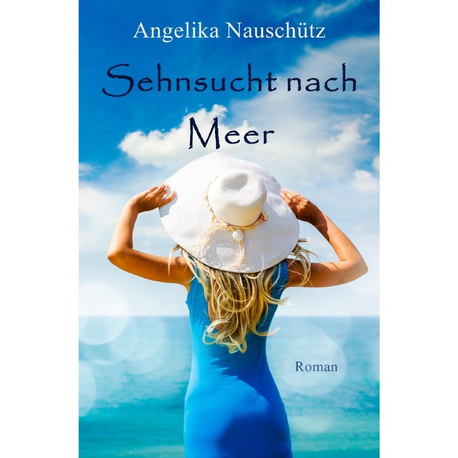 Sehnsucht nach Meer, Belletristik von Angelika Nauschütz