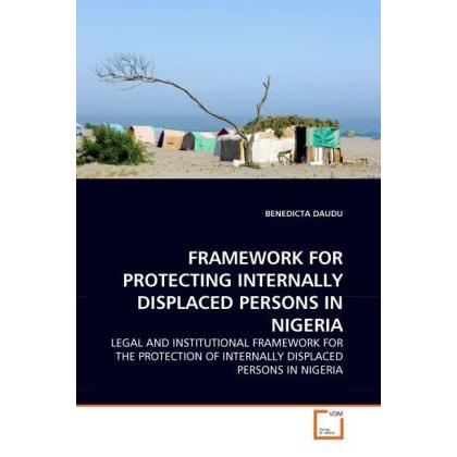 Framework For Protecting Internally Displaced Persons In Nigeria, Fachbücher