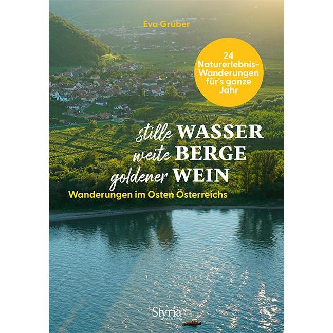 stille Wasser – weite Berge – goldener Wein, Ratgeber von Eva Gruber