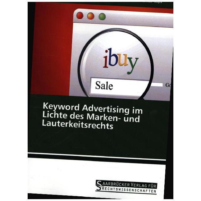 Keyword Advertising im Lichte des Marken- und Lauterkeitsrechts, Fachbücher von Thomas Kaps