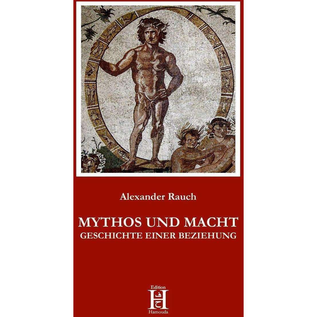 Rauch:MYTHOS UND MACHT, Sachbücher von Alexander Rauch