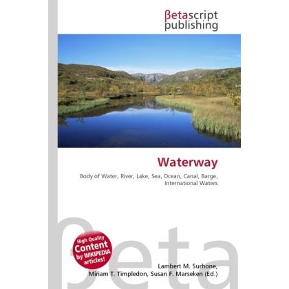 Waterway, Fachbücher von Lambert M. Surhone, Miriam T. Timpledon, Susan F. Marseken