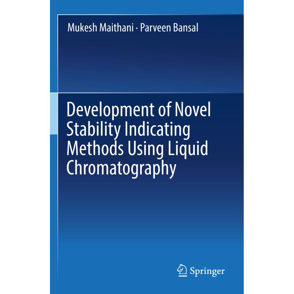 Development of Novel Stability Indicating Methods Using Liquid Chromatography, Fachbücher von Parveen Bansal, Mukesh Mai...