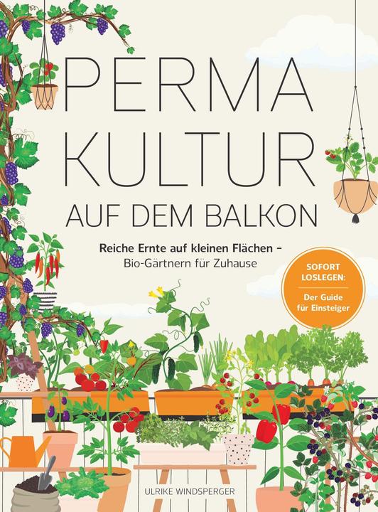 Permakultur auf dem Balkon (Deutsch, Ulrike Windsperger, 2021)