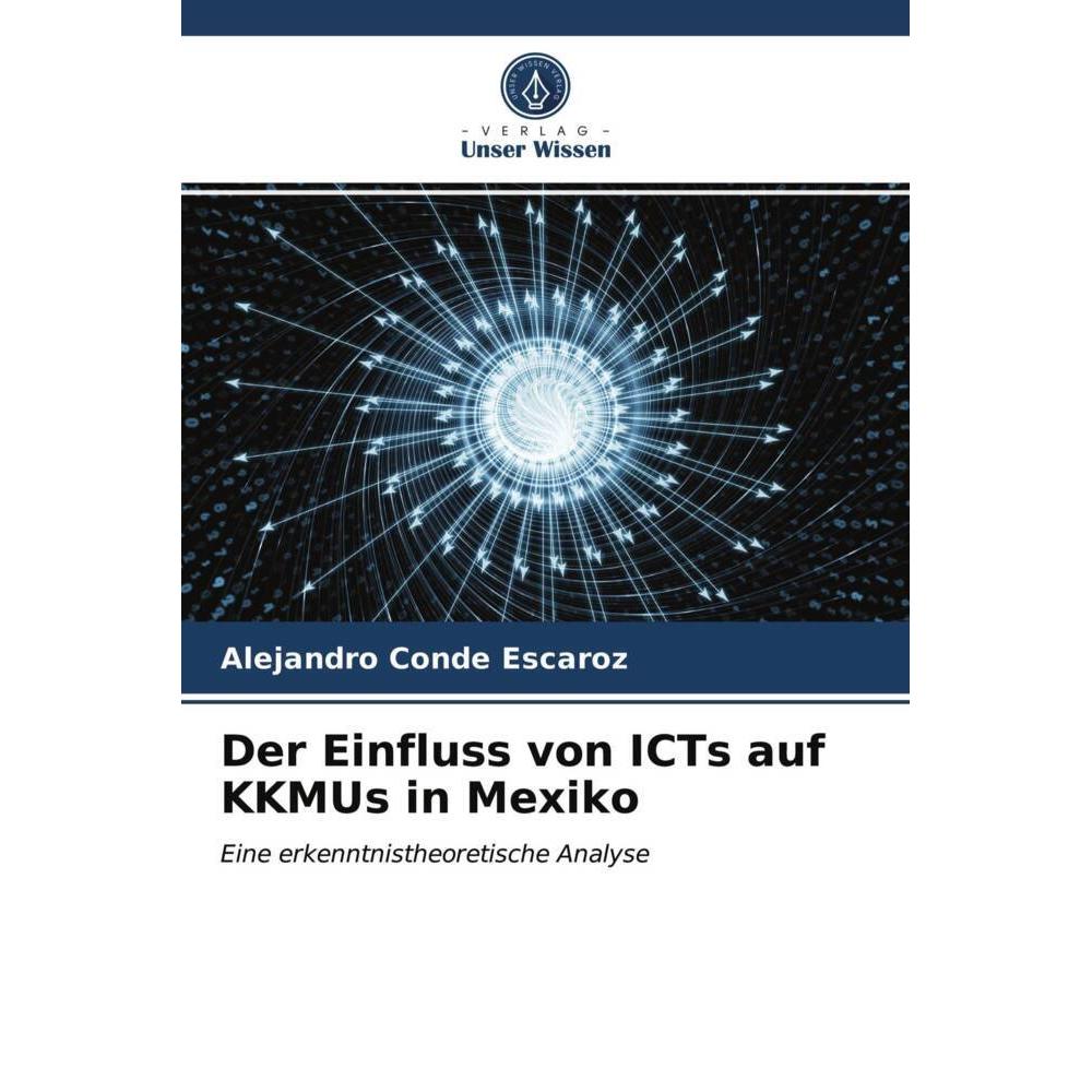 Der Einfluss von ICTs auf KKMUs in Mexiko, Fachbücher von Alejandro Conde Escaroz