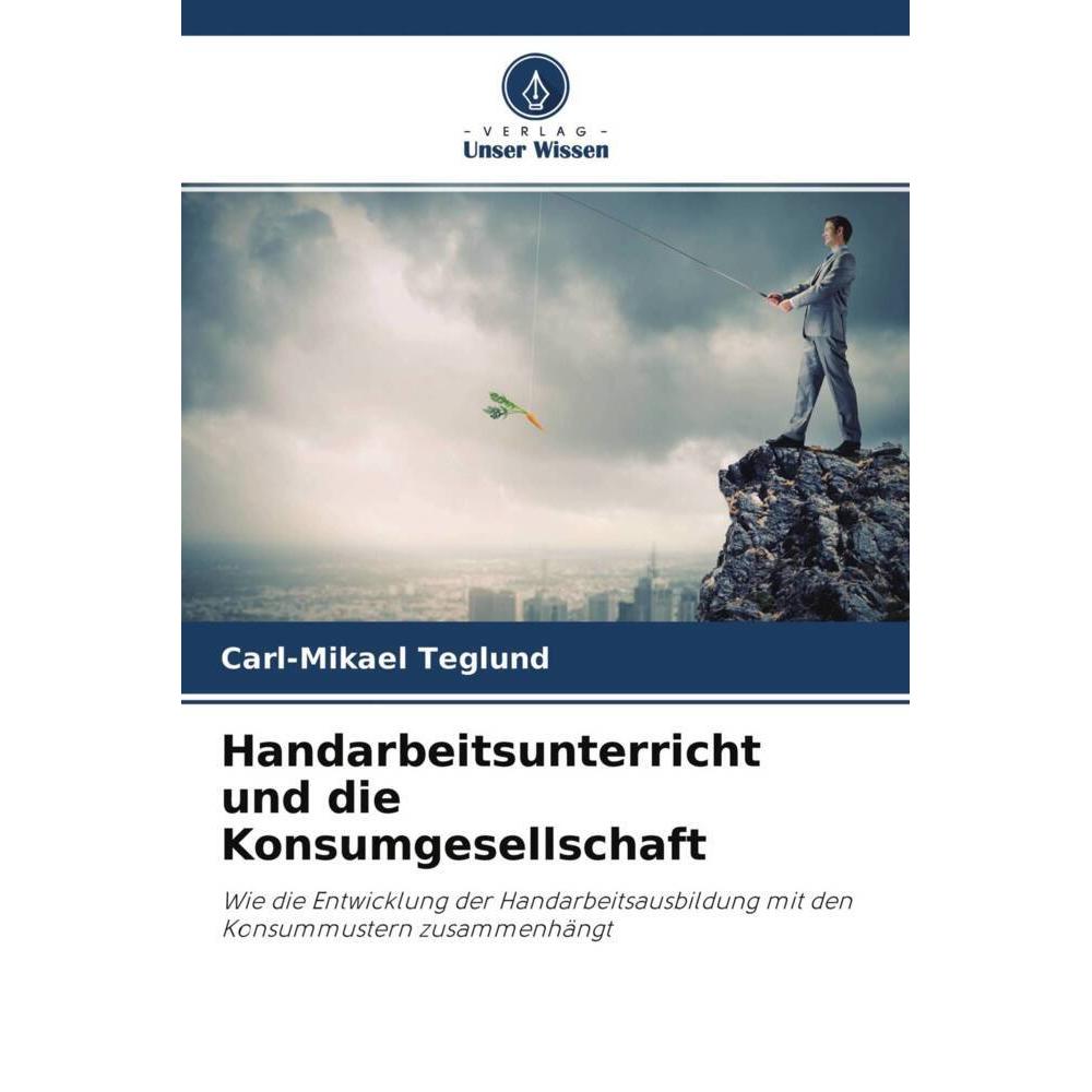 Handarbeitsunterricht und die Konsumgesellschaft, Fachbücher von Carl-Mikael Teglund