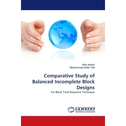 Comparative Study of Balanced Incomplete Block Designs, Fachbücher von Mohammad Zafar Yab, Sher Aslam