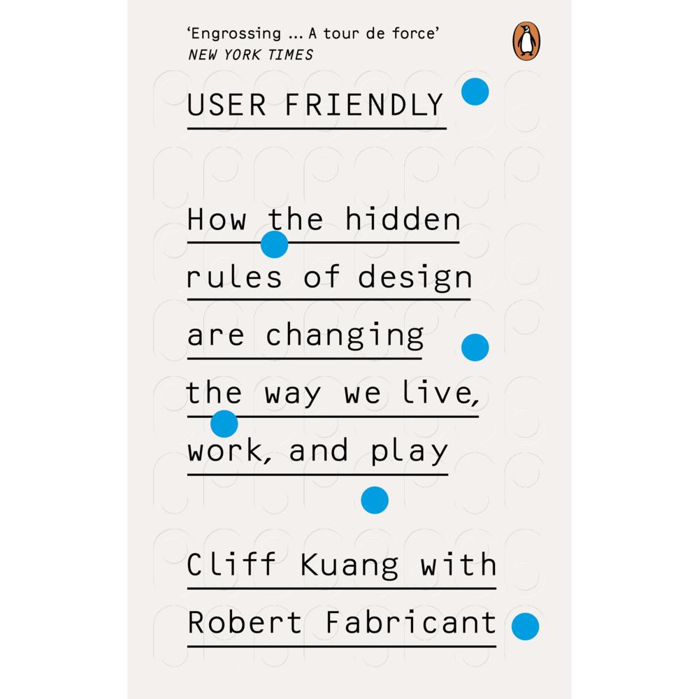 User Friendly, Fachbücher von Robert Fabricant, Cliff Kuang