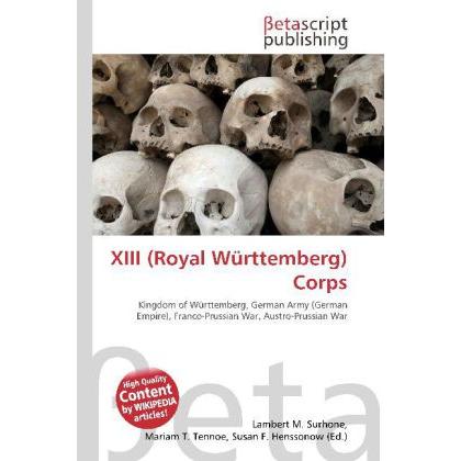XIII (Royal Württemberg) Corps, Fachbücher von Lambert M. Surhone, Miriam T. Timpledon, Susan F. Marseken