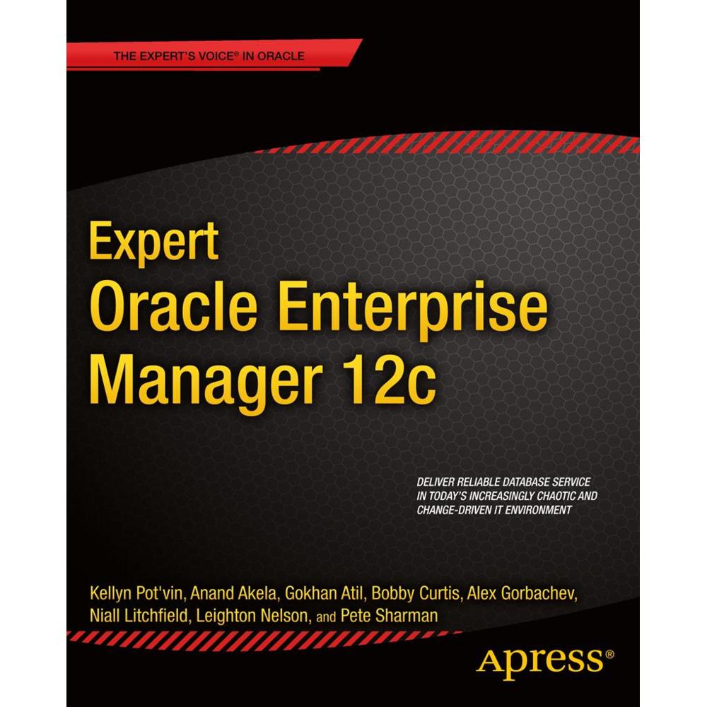 Expert Oracle Enterprise Manager 12c, Fachbücher von Kellyn Pot'Vin, Leighton Nelson, Alex Gorbachev, Bobby Curtis, Pete...