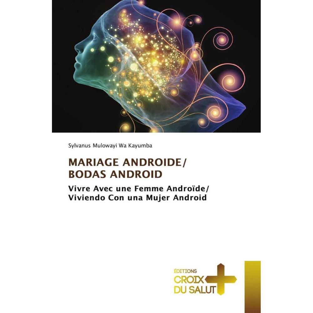 Mariage Androide/ Bodas Android, Sachbücher von Sylvanus Mulowayi Wa Kayumba