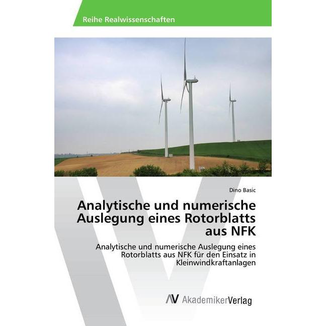 Analytische und numerische Auslegung eines Rotorblatts aus NFK, Fachbücher von Dino Basic