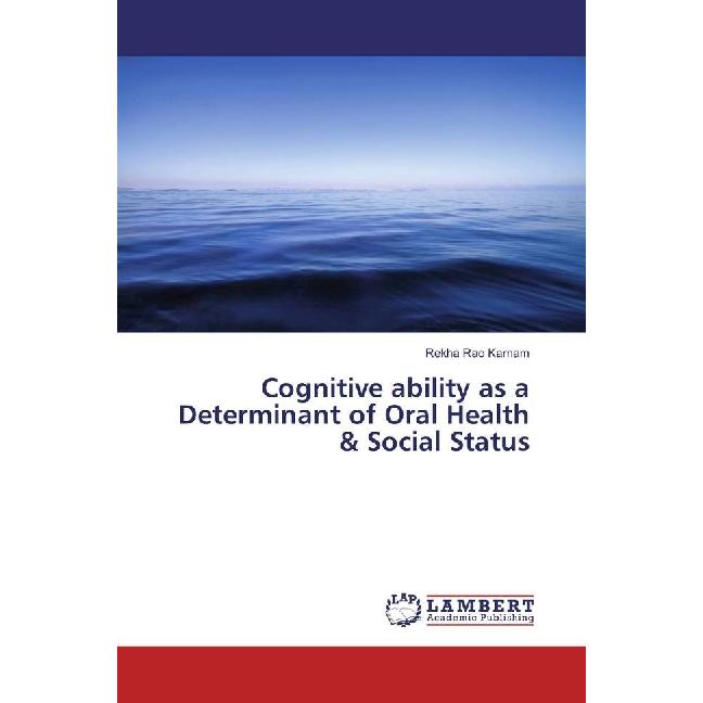 Cognitive ability as a Determinant of Oral Health & Social Status, Fachbücher von Rekha Rao Karnam