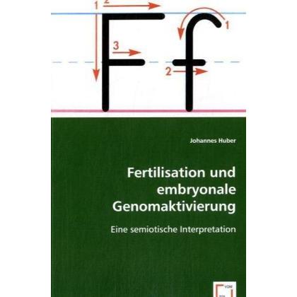 Fertilisation und embryonale Genomaktivierung, Fachbücher von Johannes Huber