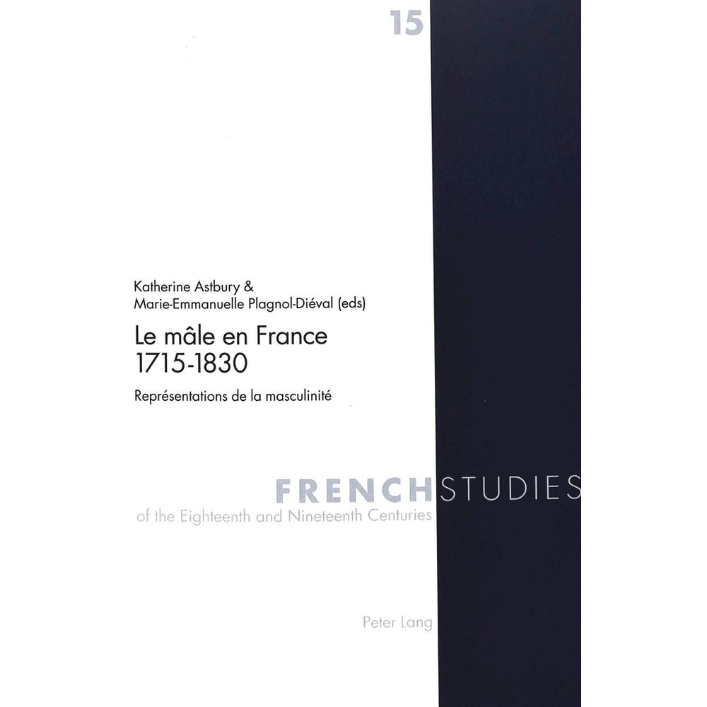 Le mâle en France 1715-1830, Fachbücher von Katherine Astbury, Marie-Emmanuelle Plagnol-Diéval