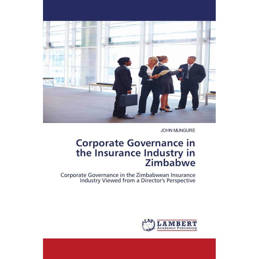 Corporate Governance in the Insurance Industry in Zimbabwe, Fachbücher von John Mungure