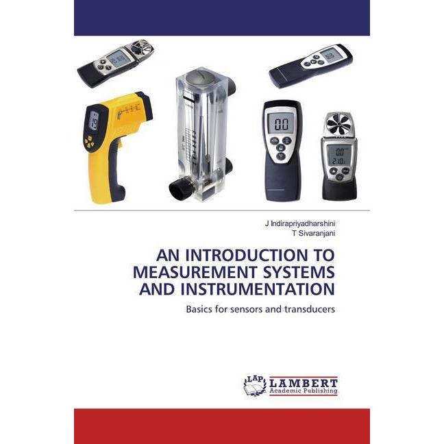 An Introduction To Measurement Systems And Instrumentation, Fachbücher von T Sivaranjani, J Indirapriyadharshini