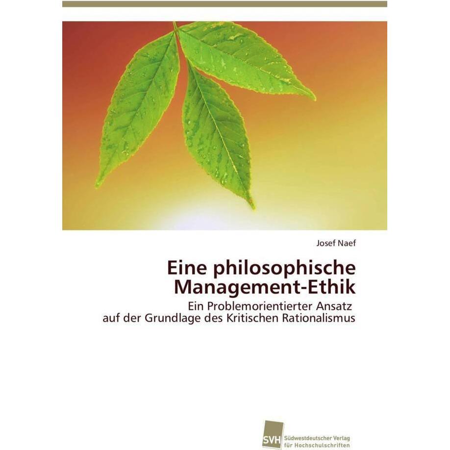 Eine philosophische Management-Ethik, Sachbücher von Josef Naef