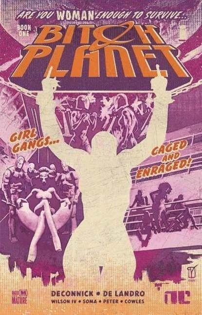 Produktbild Bitch Planet Volume 1: Extraordinary Machine (Englisch, Kelly Sue Deconnick, 2015)