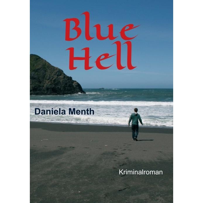 Blue Hell, Belletristik von Daniela Menth