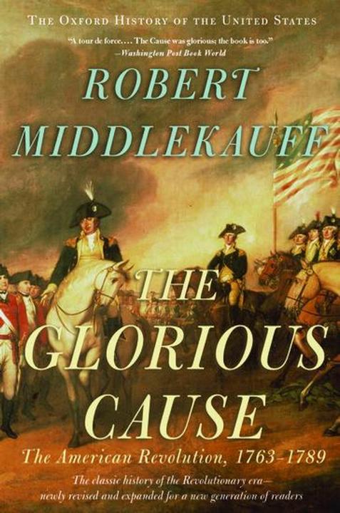 Produktbild The Glorious Cause (Englisch, Robert Middlekauff, 2007)