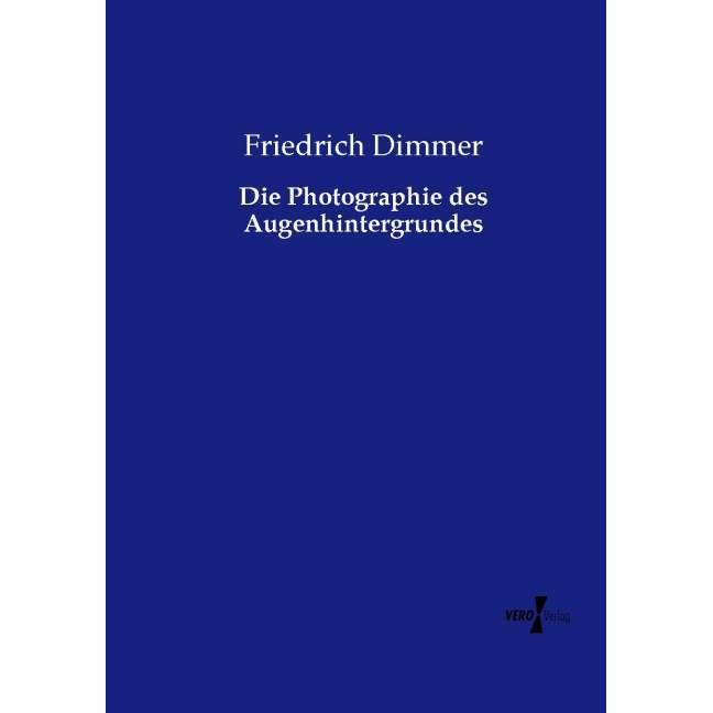 Die Photographie des Augenhintergrundes, Fachbücher von Friedrich Dimmer