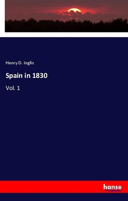 Immagine prodotto Spain in 1830 (Tedesco, Henry D. Inglis, 2018)