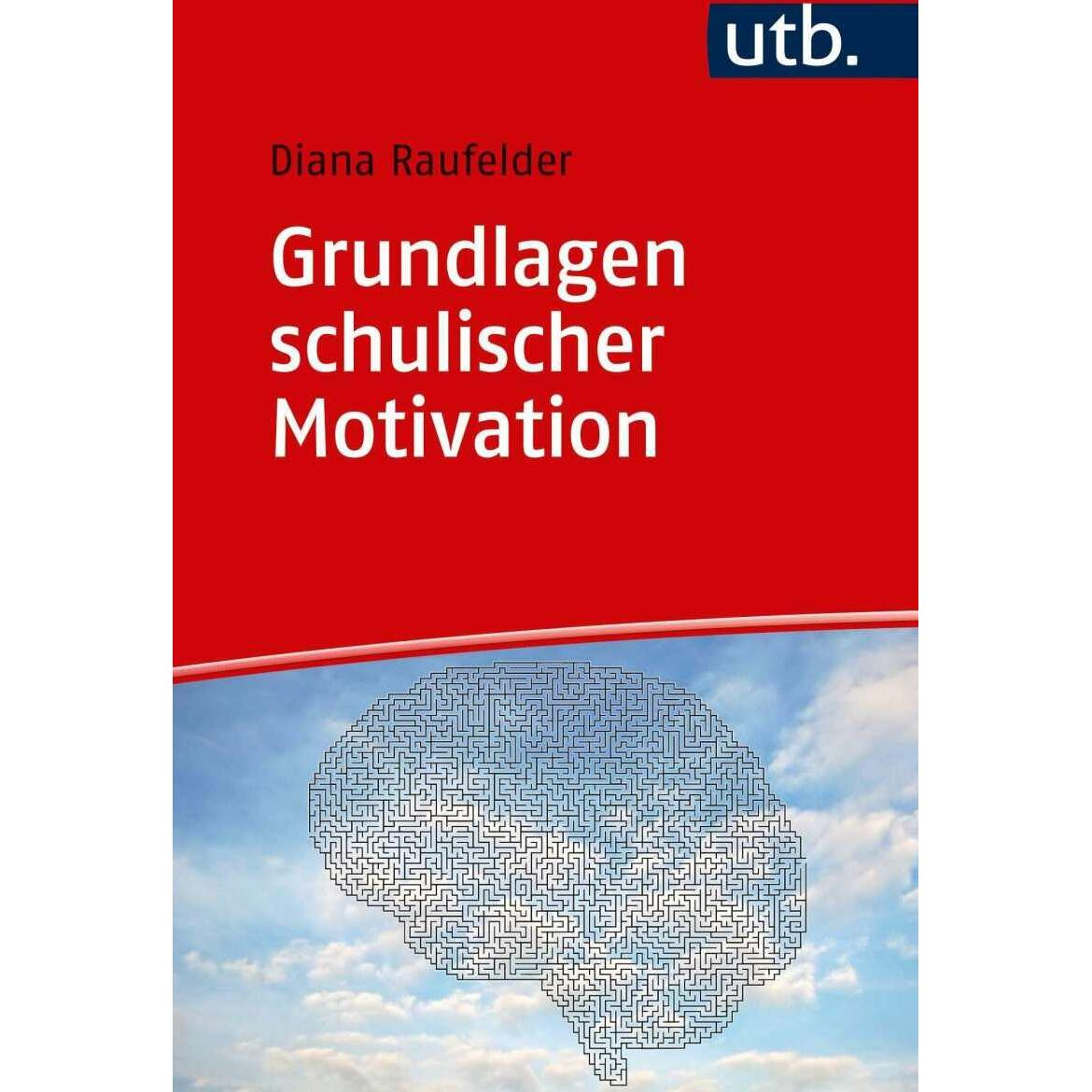 Motivation in der Schule, Fachbücher von Diana Raufelder
