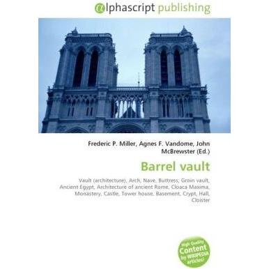 Barrel vault, Fachbücher von John McBrewster, Agnes F. Vandome, Frederic P. Miller