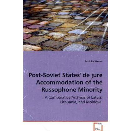 Post-Soviet States' de jure Accommodation of the Russophone Minority, Fachbücher von Janicke Weum