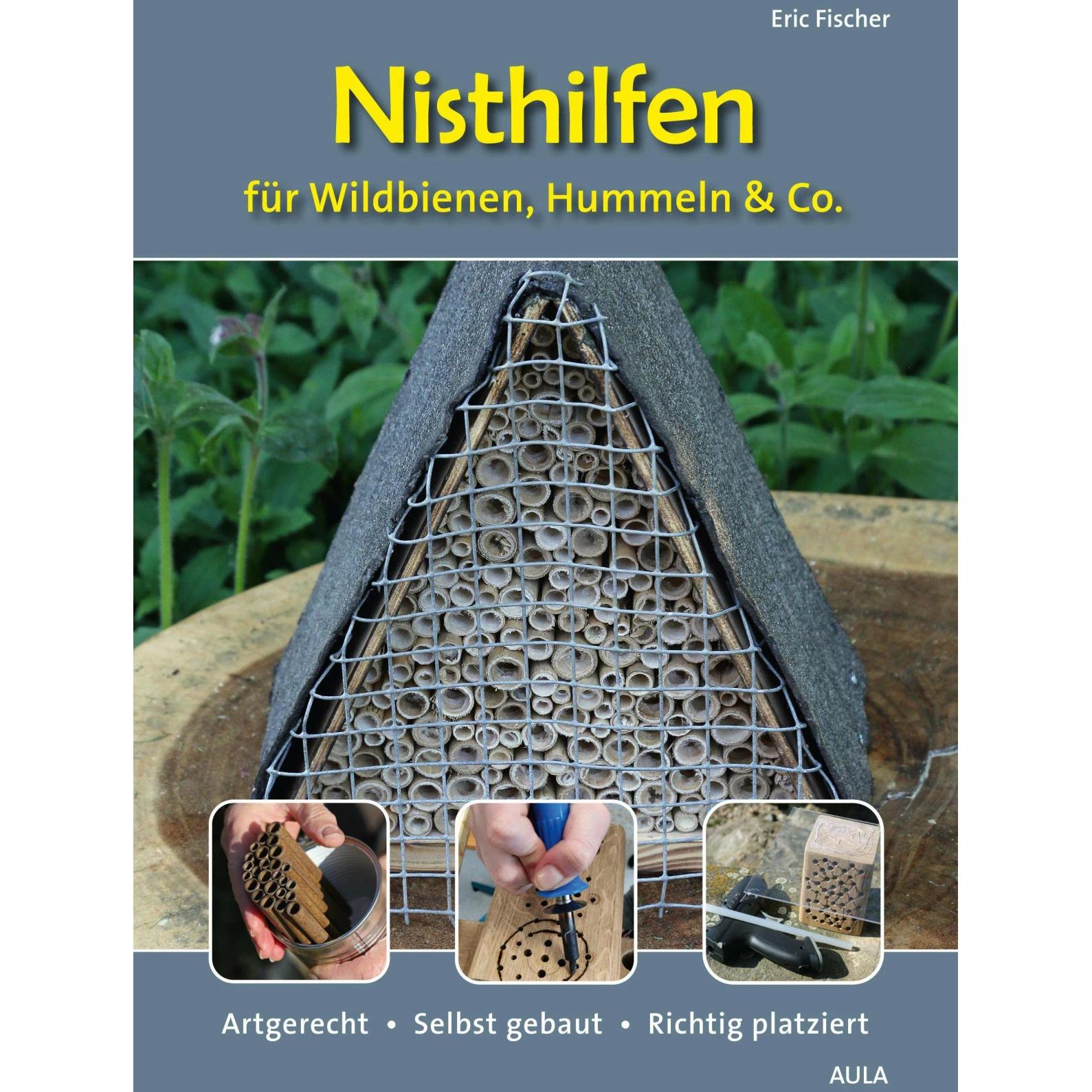 Nisthilfen für Wildbienen, Hummeln & Co., Ratgeber von Eric Fischer