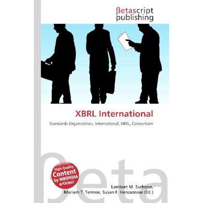 XBRL International, Fachbücher von Lambert M. Surhone, Mariam T. Tennoe, Susan F. Henssonow