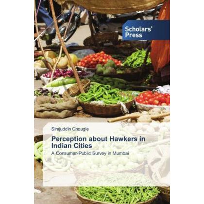 Perception about Hawkers in Indian Cities, Sachbücher von Sirajuddin Chougle
