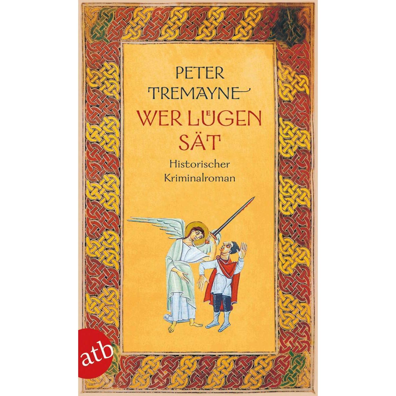 Wer Lügen sät, Belletristik von Peter Tremayne