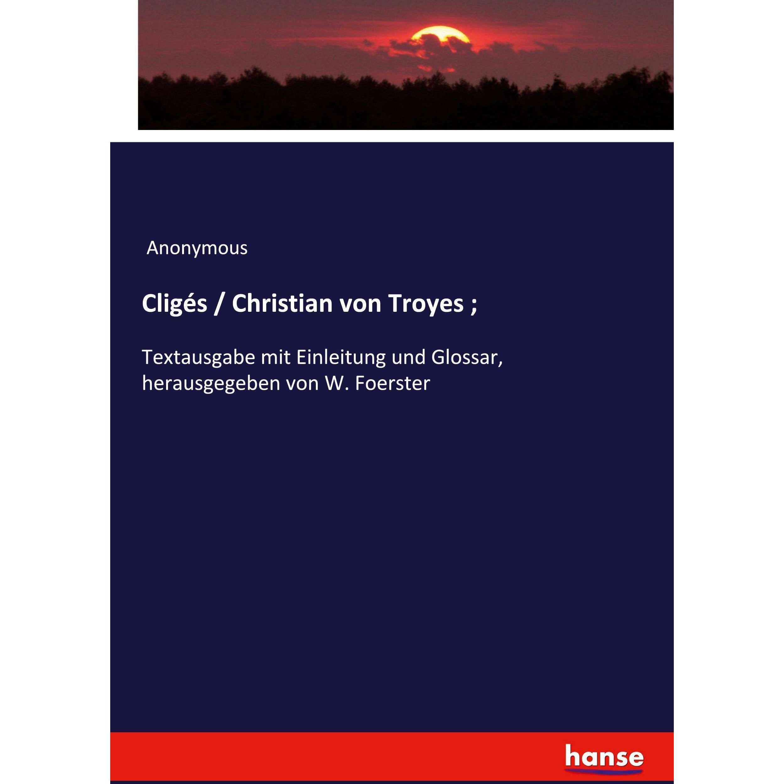 Cligés / Christian von Troyes, Fachbücher von Anonym