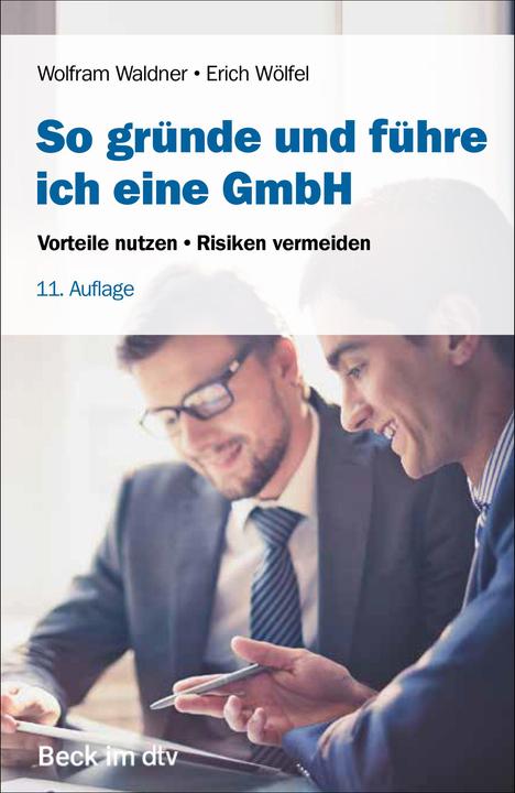 So gründe und führe ich eine GmbH (Deutsch, Wolfram Waldner, Erich Wölfel, 2023)