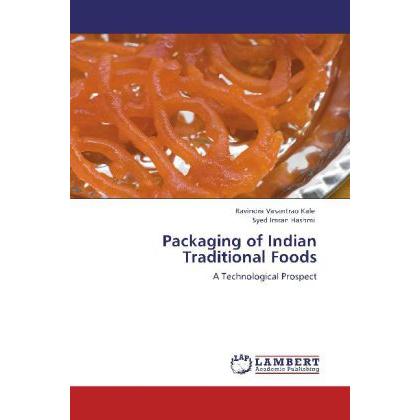 Packaging of Indian Traditional Foods, Fachbücher von Syed Imran Hashmi, Ravindra Vasantrao Kale