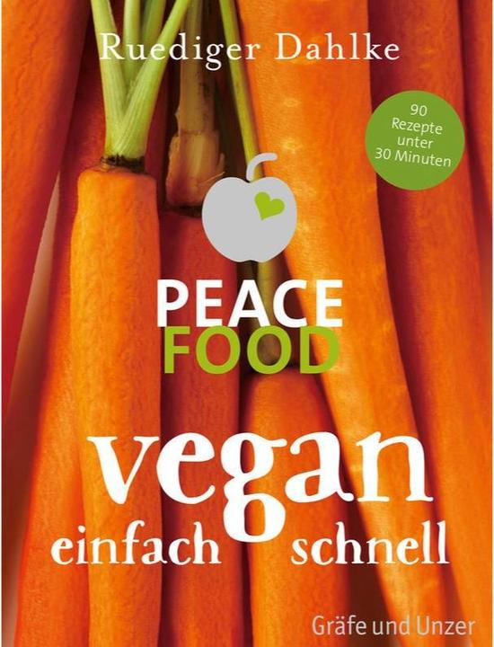 Produktbild Peace Food - Vegan einfach schnell (Deutsch, Ruediger Dahlke, 2015)