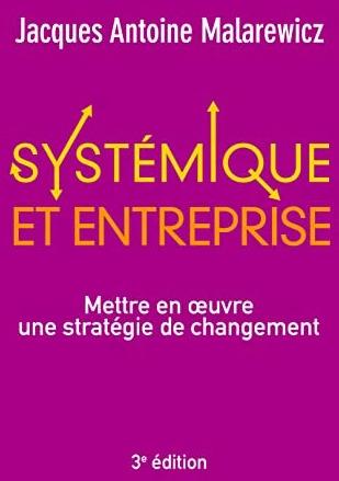 Produktbild Systémique et entreprise 3e éd. (refonte) (Französisch, Jacques-Antoine Malarewicz, 2017)