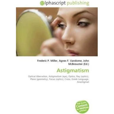 Astigmatism, Fachbücher von Agnes F. Vandome, Frederic P. Miller, John McBrewster