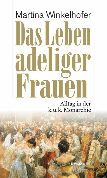 Produktbild Das Leben adeliger Frauen (Deutsch, Martina Winkelhofer, 2021)