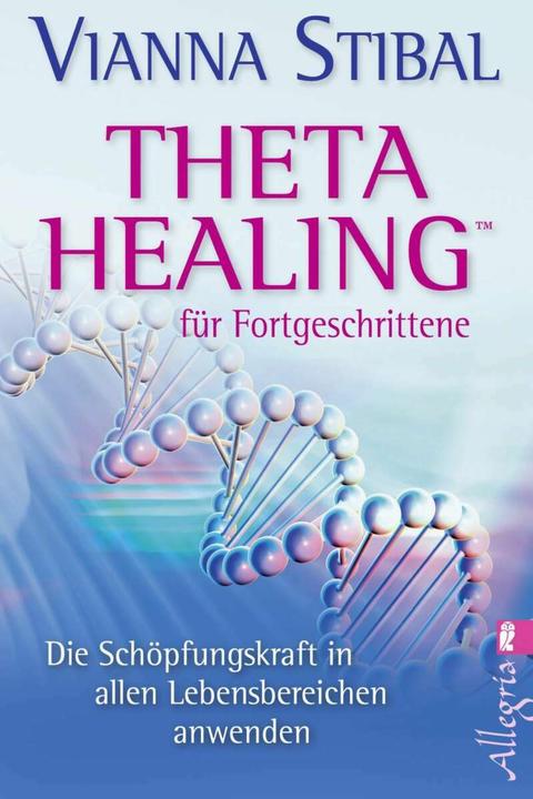 Produktbild Theta Healing für Fortgeschrittene (Deutsch, Vianna Stibal, 2012)